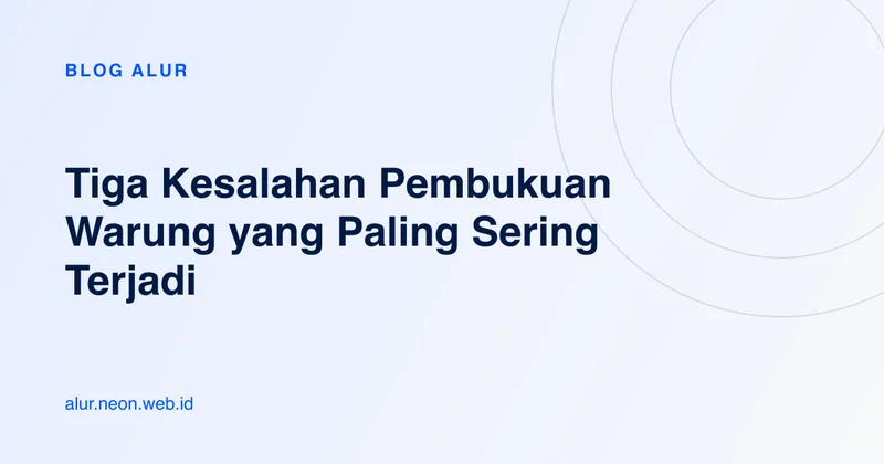 Ilustrasi sampul bermerek Alur tentang kesalahan umum saat warung mencatat keuangan